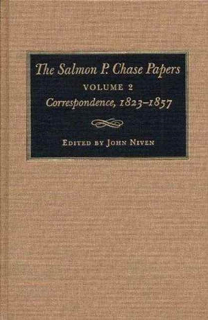 Salmon P.Chase Papers v. 2; Correspondence, 1823-57