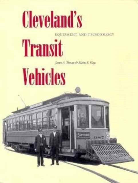 Book cover of: Cleveland's Transit Vehicles. By: James A. Toman