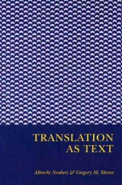 Book cover of: TRANSLATION AS TEXT. By: Albrecht Neubert