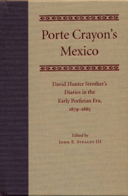 Book cover of: Porte Crayon's Mexico. By: David Hunter Strother