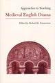Book cover of: Approaches to Teaching Medieval English Drama