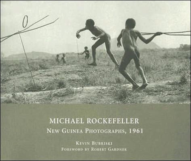 Book cover of: Michael Rockefeller. By: Kevin Bubriski, Michael Clark Rockefeller