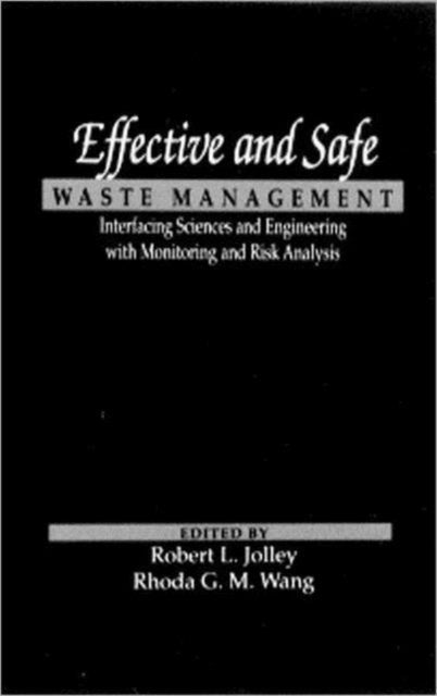 Book cover of: Effective and Safe Waste Management. By: Robert L. Jolley