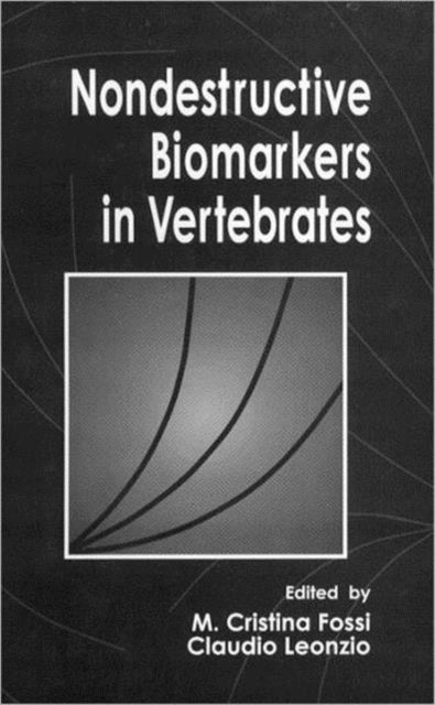 Book cover of: Nondestructive Biomarkers in Vertebrates. By: Cristina Fossi