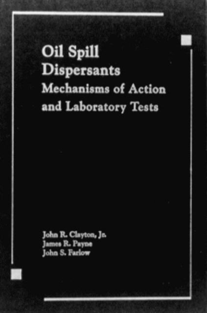 Book cover of: Oil Spill Dispersants. By: Clayton/Payne