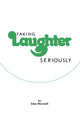 Book cover of: Taking Laughter Seriously