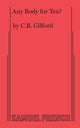 Book cover of: Any Body for Tea?. By: C.B. Gilford