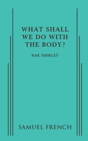 What Shall We Do with the Body?