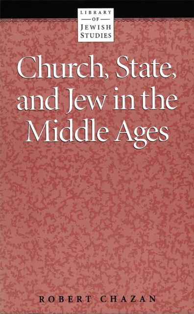 Book cover of: Church, State and Jew in the Middle Ages