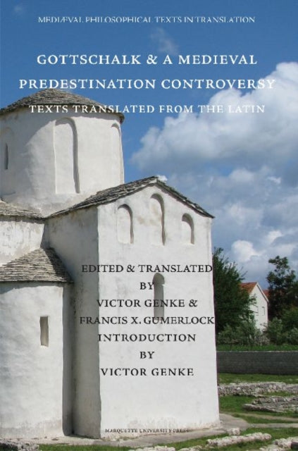 Book cover of: Gottschalk and a Medieval Predestination Controversy. By: Gottschalk of Orbais