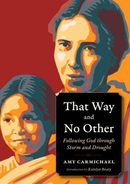 Book cover of: That Way and No Other. By: Amy Carmichael