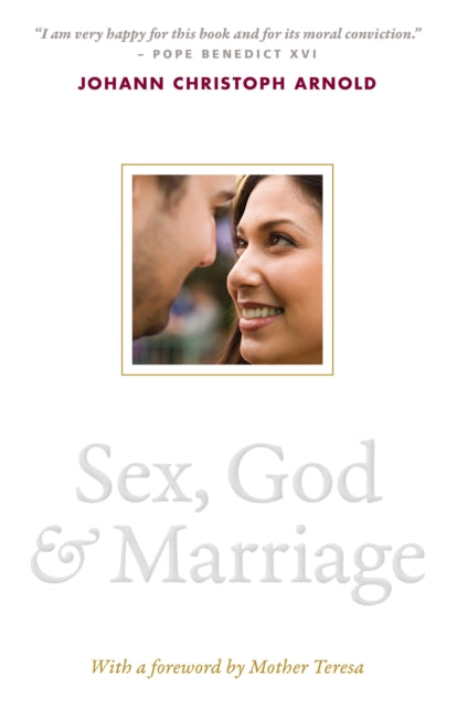 Book cover of: Sex, God, and Marriage. By: Johann Christoph Arnold