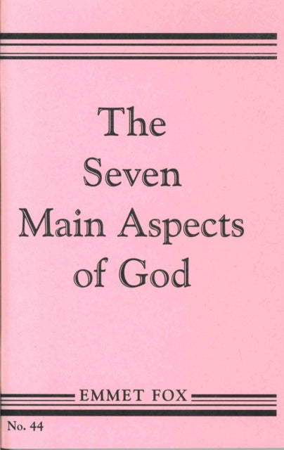 Book cover of: SEVEN MAIN ASPECTS OF GOD. By: Emmet Fox