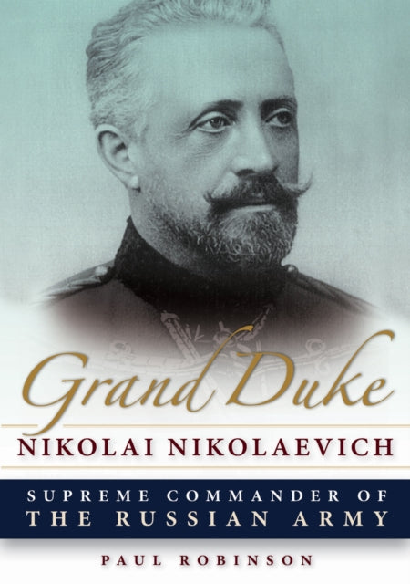 Book cover of: Grand Duke Nikolai Nikolaevich. By: Robinson, Paul