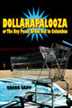 Book cover of: Dollarapalooza or the Day Peace Broke Out in Columbus. By: Gregg Sapp
