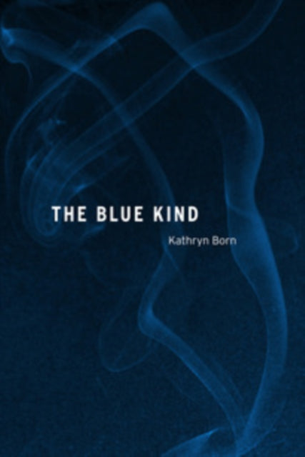 Book cover of: Blue Kind. By: Kathryn Born