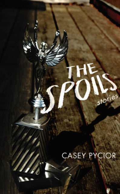 Book cover of: Spoils. By: Casey Pycior