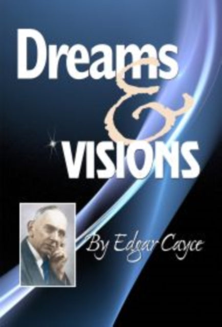 Book cover of: Dreams and Visions. By: Edgar Cayce
