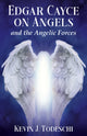 Book cover of: Edgar Cayce on Angels and the Angelic Forces. By: Kevin J Todeschi