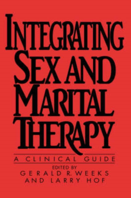 Book cover of: Integrating Sex And Marital Therapy. By: Gerald R. Weeks