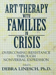 Book cover of: Art Therapy With Families In Crisis. By: Debra Greenspoon Linesch