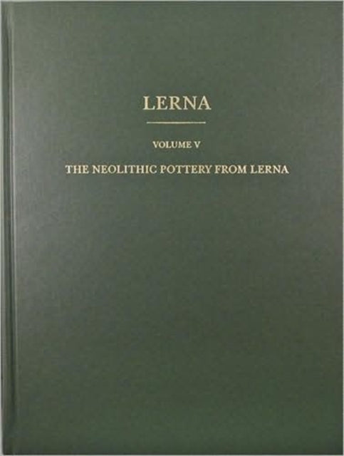 Book cover of: Neolithic Pottery from Lerna. By: Karen D. Vitelli