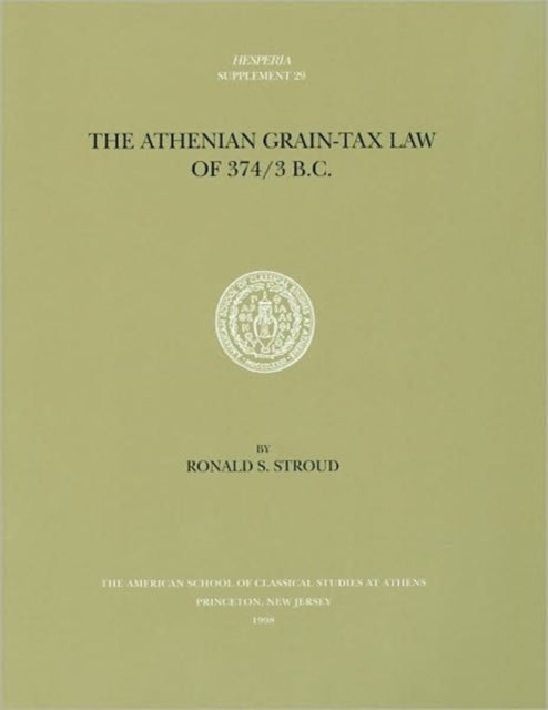 Book cover of: Athenian Grain-Tax Law of 374/3 B.C.