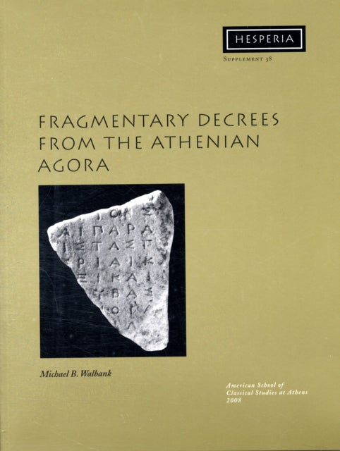 Book cover of: Fragmentary Decrees from the Athenian Agora. By: Michael B. Walbank