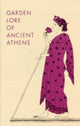 Book cover of: Garden Lore of Ancient Athens. By: Ralph E. Griswold