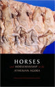 Book cover of: Horses and Horsemanship in the Athenian Agora