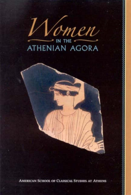 Book cover of: Women in the Athenian Agora. By: Susan I. Rotroff