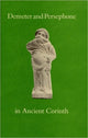 Book cover of: Demeter and Persephone in Ancient Corinth