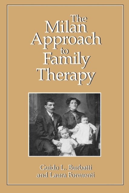Book cover of: Milan Approach to Family Therapy. By: Guido L. Burbatti