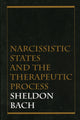 Book cover of: Narcissistic States and the Therapeutic Process. By: Sheldon Bach
