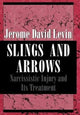 Book cover of: Slings and Arrows. By: Jerome David Levin Ph.D.