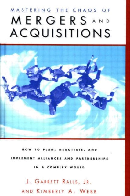 Book cover of: Mastering the Chaos of Mergers and Acquisitions. By: J. Garrett Ralls Jr.