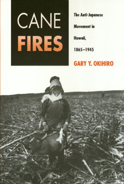 Book cover of: Cane Fires. By: Gary Okihiro