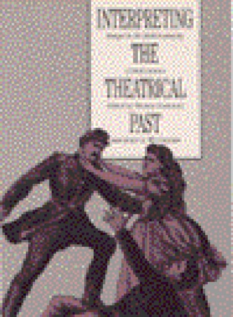 Book cover of: Interpreting the Theatrical Past. By: Thomas Postlewait