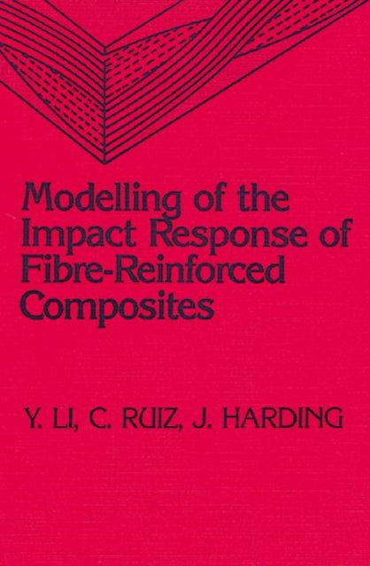 Book cover of: Modeling of the Impact Response of Fibre-Reinforced Composites