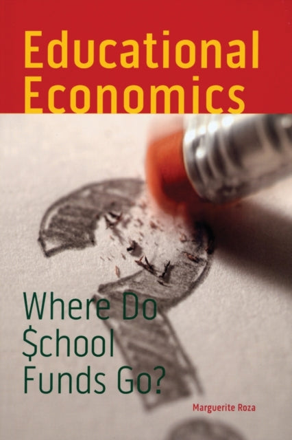 Book cover of: Educational Economics. By: Marguerite Roza