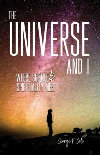 Book cover of: Universe and I. By: GEORGE F. DOLE