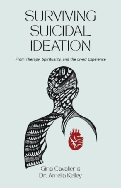 Book cover of: Surviving Suicidal Ideation. By: Gina Cavalier