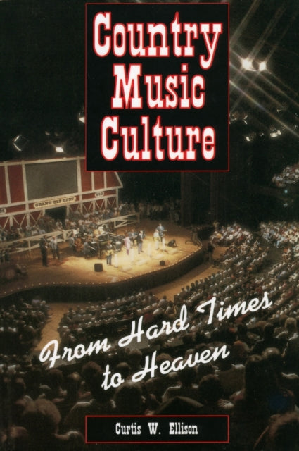 Book cover of: Country Music Culture. By: Curtis W. Ellison