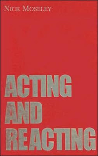 Acting and Reacting