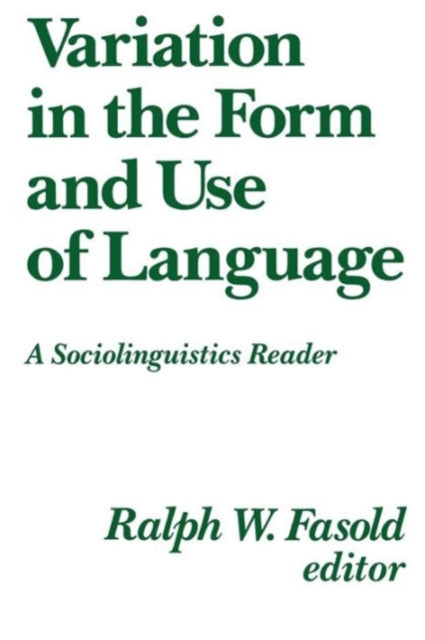 Book cover of: Variation in the Form and Use of Language. By: Ralph W. Fasold