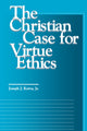 Book cover of: Christian Case for Virtue Ethics