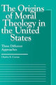 Book cover of: Origins of Moral Theology in the United States