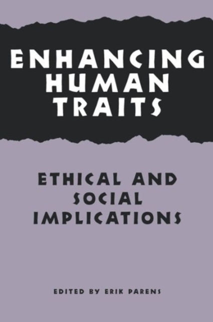 Book cover of: Enhancing Human Traits. By: Erik Parens