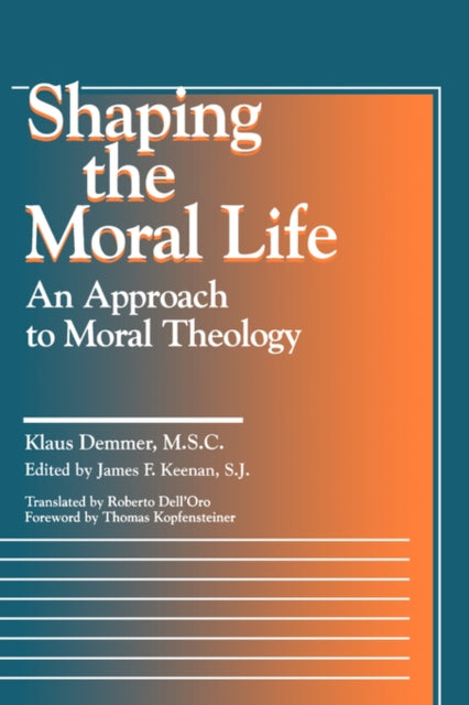 Book cover of: Shaping the Moral Life. By: Klaus Demmer
