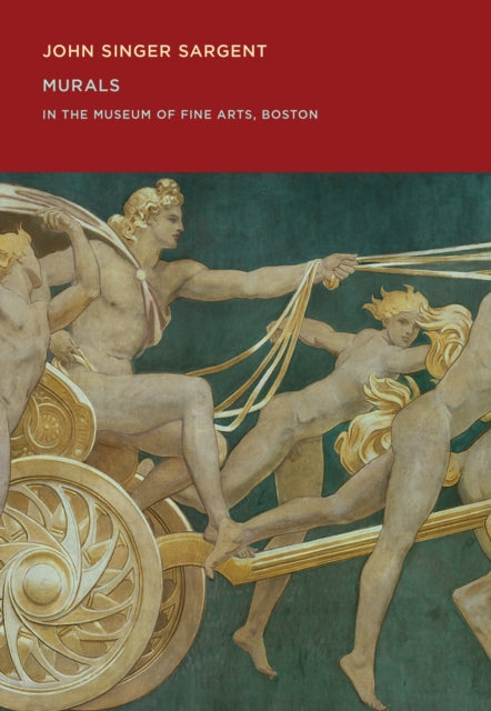 Book cover of: John Singer Sargent: Murals in the Museum of Fine Arts, Boston. By: Sargent, John